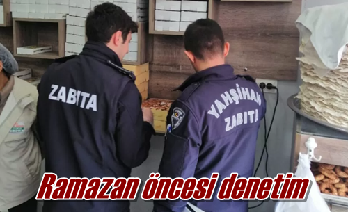 Ramazan öncesi denetim