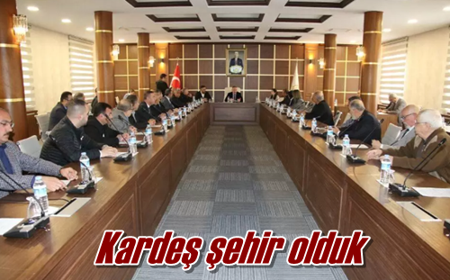 Kardeş şehir olduk