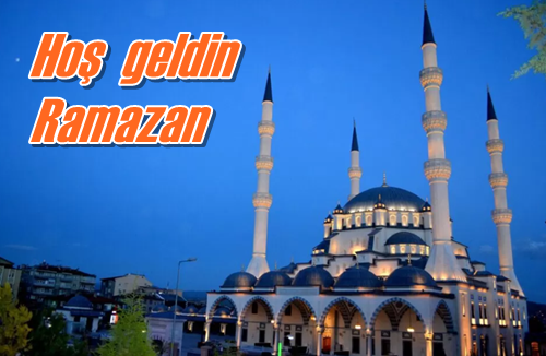 Hoş geldin Ramazan