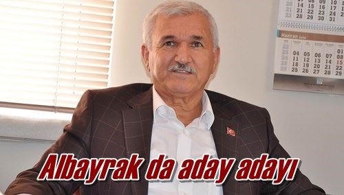 Albayrak da aday adayı