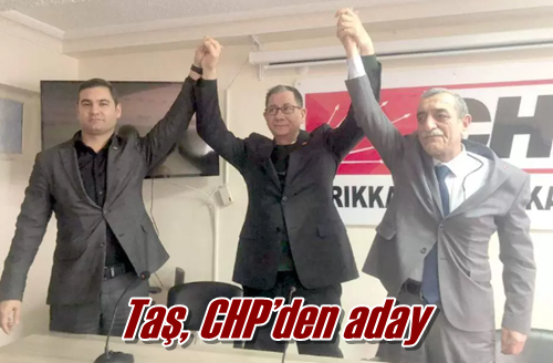 Taş, CHP’den aday