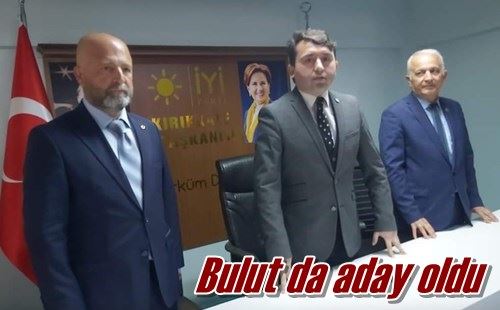 Bulut da aday oldu