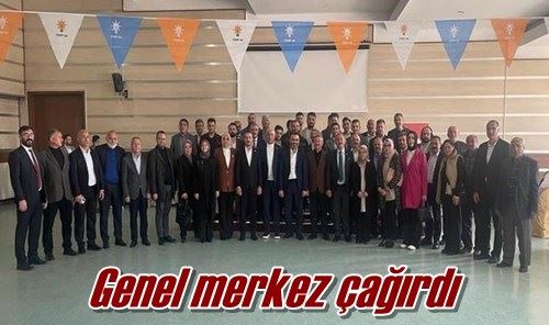 Genel merkez çağırdı