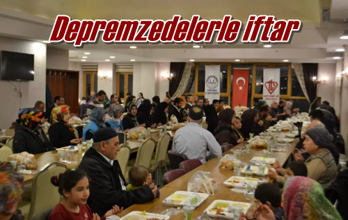 Depremzedelerle iftar