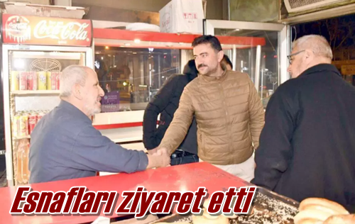 Esnafları ziyaret etti