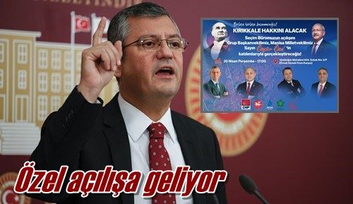 Özel açılışa geliyor