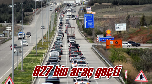 627 bin araç geçti