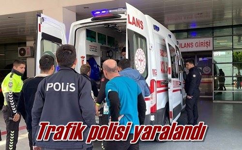 Trafik polisi yaralandı