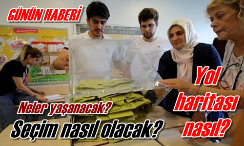 Seçim nasıl olacak?