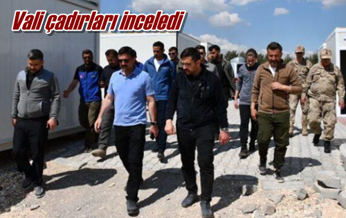 Vali çadırları inceledi