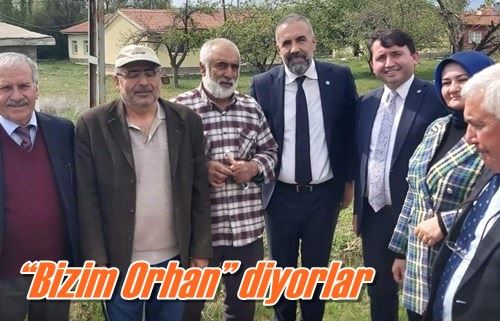 “Bizim Orhan” diyorlar