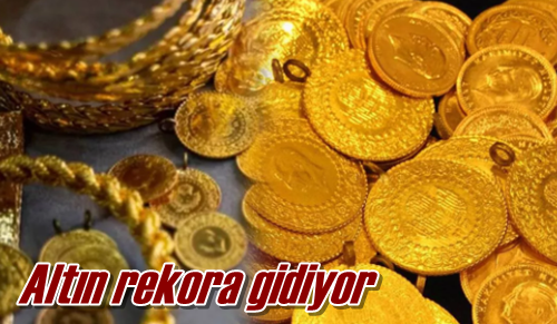 Altın rekora gidiyor