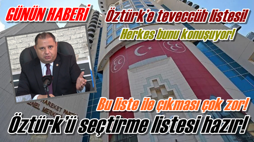 Öztürk’ü seçtirme listesi hazır!