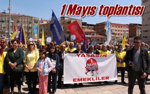 1 Mayıs toplantısı