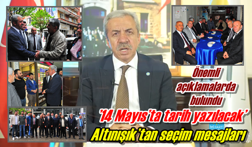 Altınışık’tan seçim mesajları