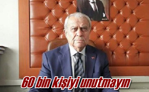 60 bin kişiyi unutmayın