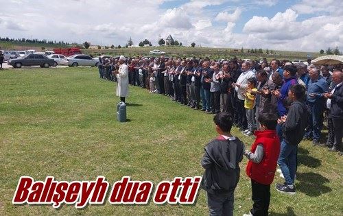 Balışeyh dua etti