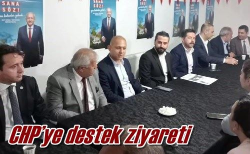 CHP’ye destek ziyareti