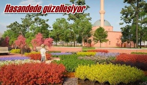 Hasandede güzelleşiyor