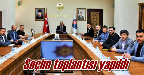 Seçim toplantısı yapıldı