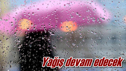 Yağış devam edecek