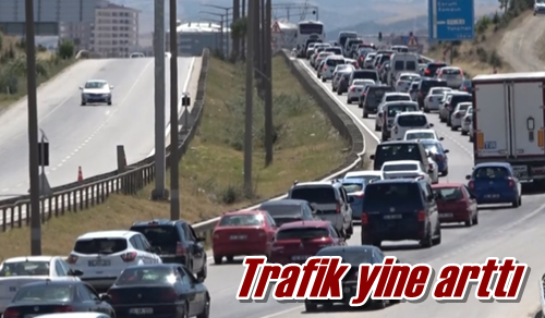 Trafik yine arttı