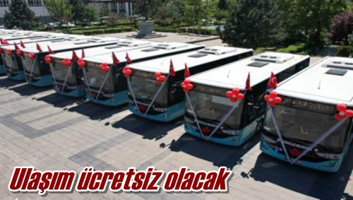 Ulaşım ücretsiz olacak
