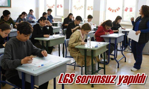 LGS sorunsuz yapıldı