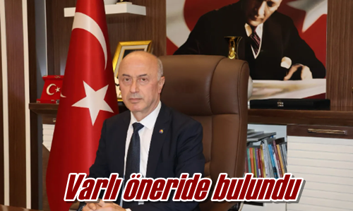 Varlı öneride bulundu