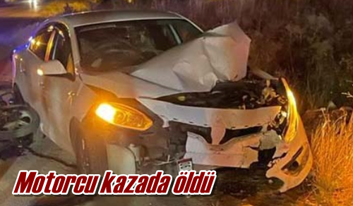 Motorcu kazada öldü