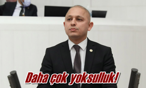 Daha çok yoksulluk!