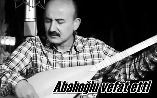 Abalıoğlu vefat etti