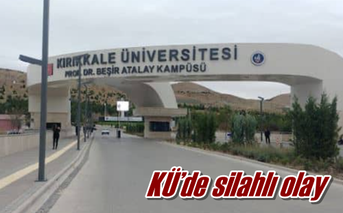 KÜ’de silahlı olay