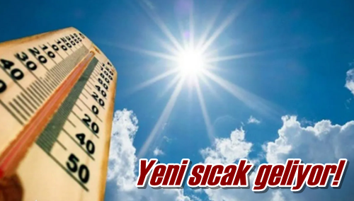 Yeni sıcak geliyor!