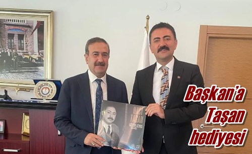 Başkan’a Taşan hediyesi