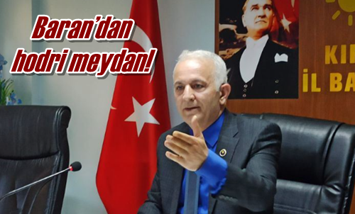 Baran’dan hodri meydan!