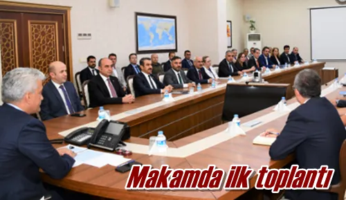 Makamda ilk toplantı