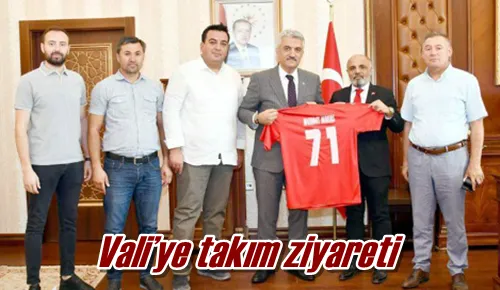 Vali’ye takım ziyareti