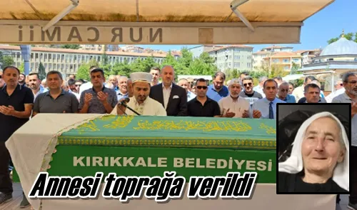 Annesi toprağa verildi