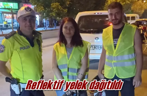 Reflektif yelek dağıtıldı