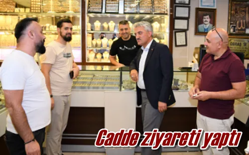 Cadde ziyareti yaptı