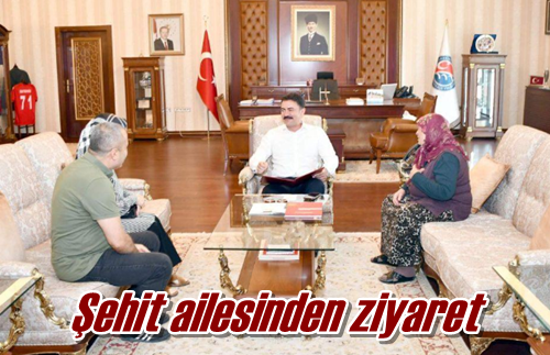 Şehit ailesinden ziyaret