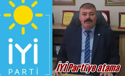 İYİ Parti’ye atama