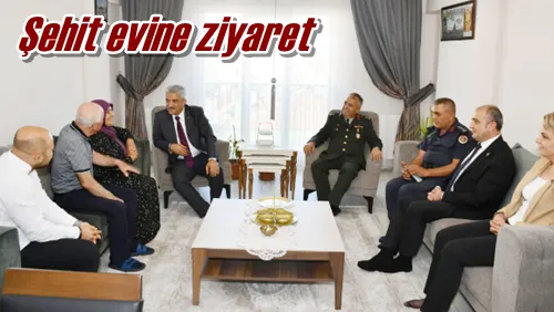 Şehit evine ziyaret