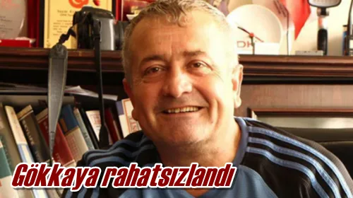 Gökkaya rahatsızlandı