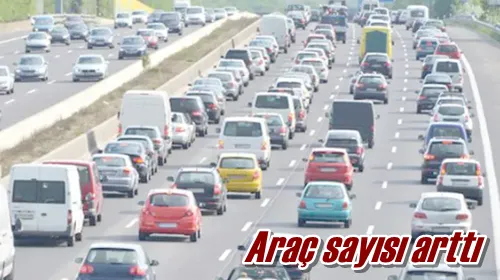 Araç sayısı arttı