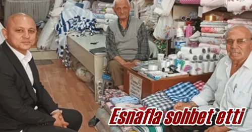 Esnafla sohbet etti