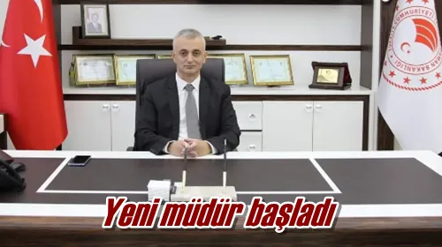 Yeni müdür başladı
