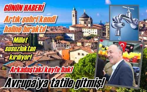 Avrupa’ya tatile gitmiş!
