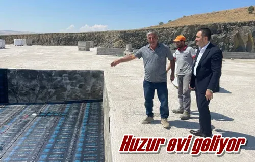 Huzur evi geliyor